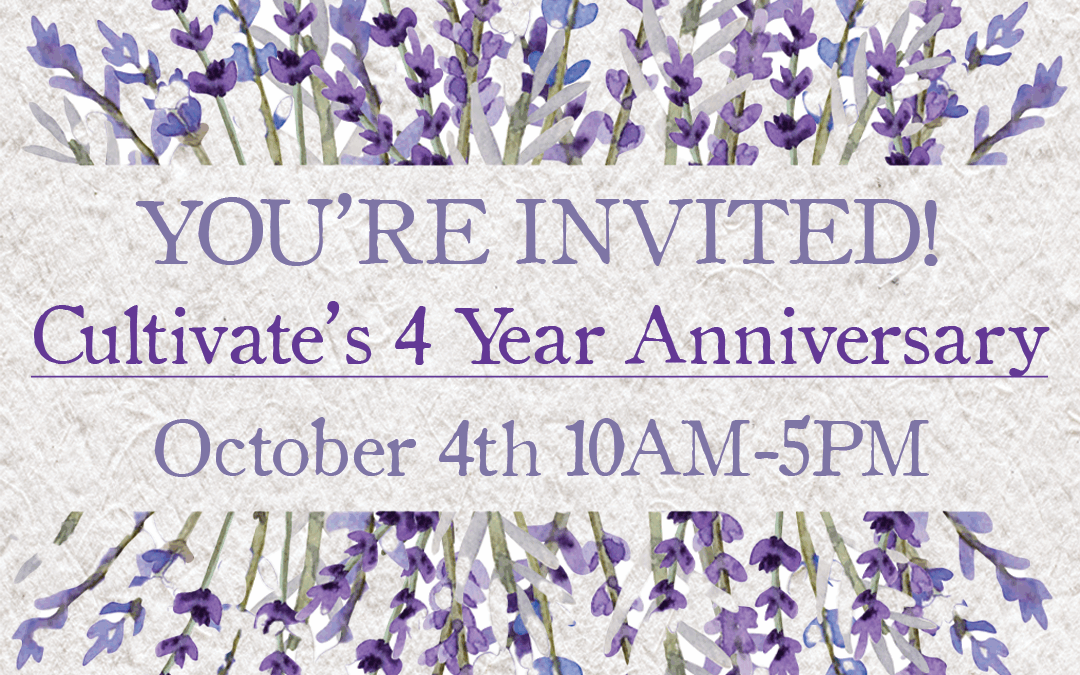 Cultivate’s 4 Year Anniversary